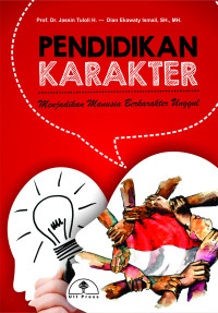 Pendidikan Karakter: Menjadikan Manusia Berkarakter Unggul