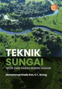 Teknik sungai : teori dan dasar perencanaan