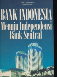 Image of Bank indonesia Menuju Independensi Bank Sentral