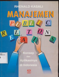 Manajemen Public Relations Konsep dan aplikasinya di Indonesia