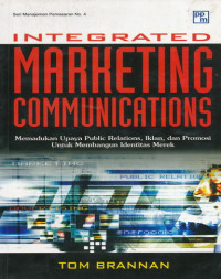 Integrated Marketing Communications : Memadukan upaya public relation, iklan dan promosi untuk membangun identitas merek.