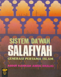 Sistem Dakwah Salafiyah: Generasi Pertama Islam