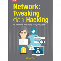 Network: Tweaking dan Hacking: Trik Menjelajah Jaringan yang Jarang Diungkapkan