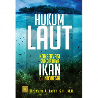 Image of Hukum Laut: Konservasi Sumber Daya Ikan di Indonesia