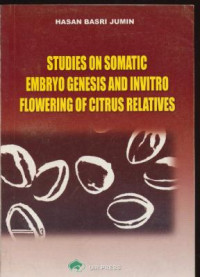 Studies On Somatic Embryo Genesis and Invitro Flowering Of Citrus Relatives