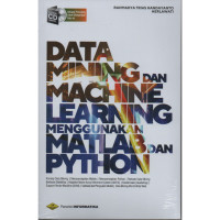 Image of Data mining dan machine learning menggunakan matlab dan phyton