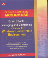 Image of Sukses Sertifikasi MCSA/MCSE Exam 70-290 : Managing and Maintaining a Microsoft Windows Server 2003 Environtment