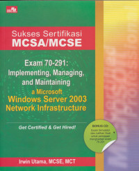 Image of Sukses Sertifikasi MCSA/MCSE Exam 70-291 : Implementing, Managing, and Maintaining. a Microsoft Windows Server 2003 Network Instructure