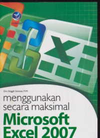 Menggunakan Secara Maksimal Microsoft Excel 2007