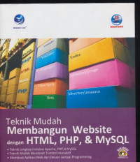 Teknik Mudah Membangun Website dengan HTML, PHP dan MySql