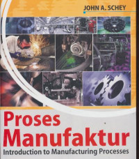 Image of Proses Manfaktur : Introduction to Manufacturing Processes