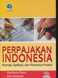 Perpajakan Indonesia Konsep, Aplikasi, dan Penuntun Praktis