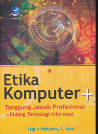 Image of Etika Komputer + Tanggung Jawab Profesional di Bidang Teknologi Informasi