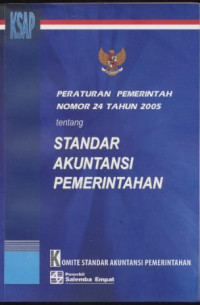 Peraturan Pemerintah Nomor 24 Tahun 2005 tentang Standart Akuntansi Pemerintahan