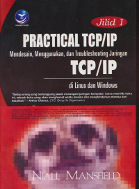 Image of Practical TCP/IP Mendesain, Menggunakan, dan Troubleshooting Jaringan TCP/IP di Linux dan Windows