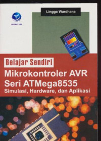 Image of Belajar Sendiri Mikrokontroler AVR Seri ATMega8535 Simulasi, Hardware, dan Aplikasi