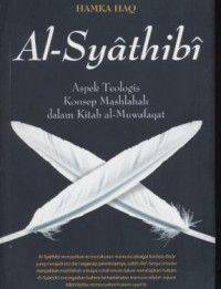Al- Syathibi Aspek Teologis Konsep Mashlahah dalam Kitab al-Muwafaqah