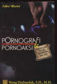 Image of Pornografi & Pornoaksi : Ditinjau dari hukum islam