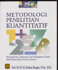 Image of Metodologi Penelitian Kuantitatif : Komunikasi, Ekonomi, dan Kebijakan Publik serta ilmu-ilmu sosial lainnya.
