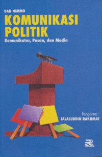 Komunikasi Politik Komunikator, Pesan dan Media