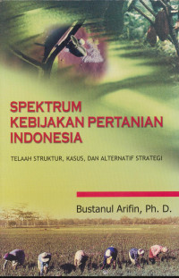 Spektrum Kebijakan Pertanian Indonesia