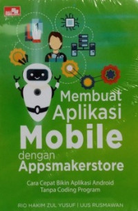 Image of Membuat Aplikasi Mobile dengan Appsmarketstore : cara cepat bikin aplikasi android tanpa coding program