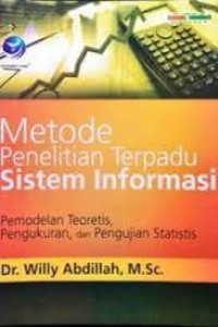 Metode Penelitian Terpadu Sistem Informasi -- Pemodelan Teoritis, Pengukuran dan Pengujian Statis