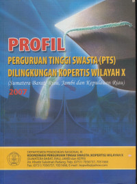 Profil Perguruan Tinggi Swasta (PTS) Dilingkungan Kopertis Wilayah X 2007