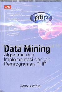 Data mining : algoritma dan implementasi dengan pemrograman PHP